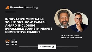 How Rafael Amaro is Closing Impossible Loans in Miami's Competitive Market