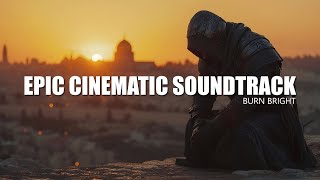 Burn Bright - Ignite Your Epic Journey | Epic Cinematic Ambient