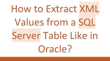 How to Extract XML Values from a SQL Server Table Like in Oracle?
