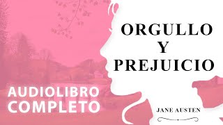 AUDIOLIBRO COMPLETO - Orgullo y Prejuicio. Jane Austen. [Voz humana]