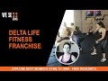 Delta life fitness franchise  top womens gyms to own