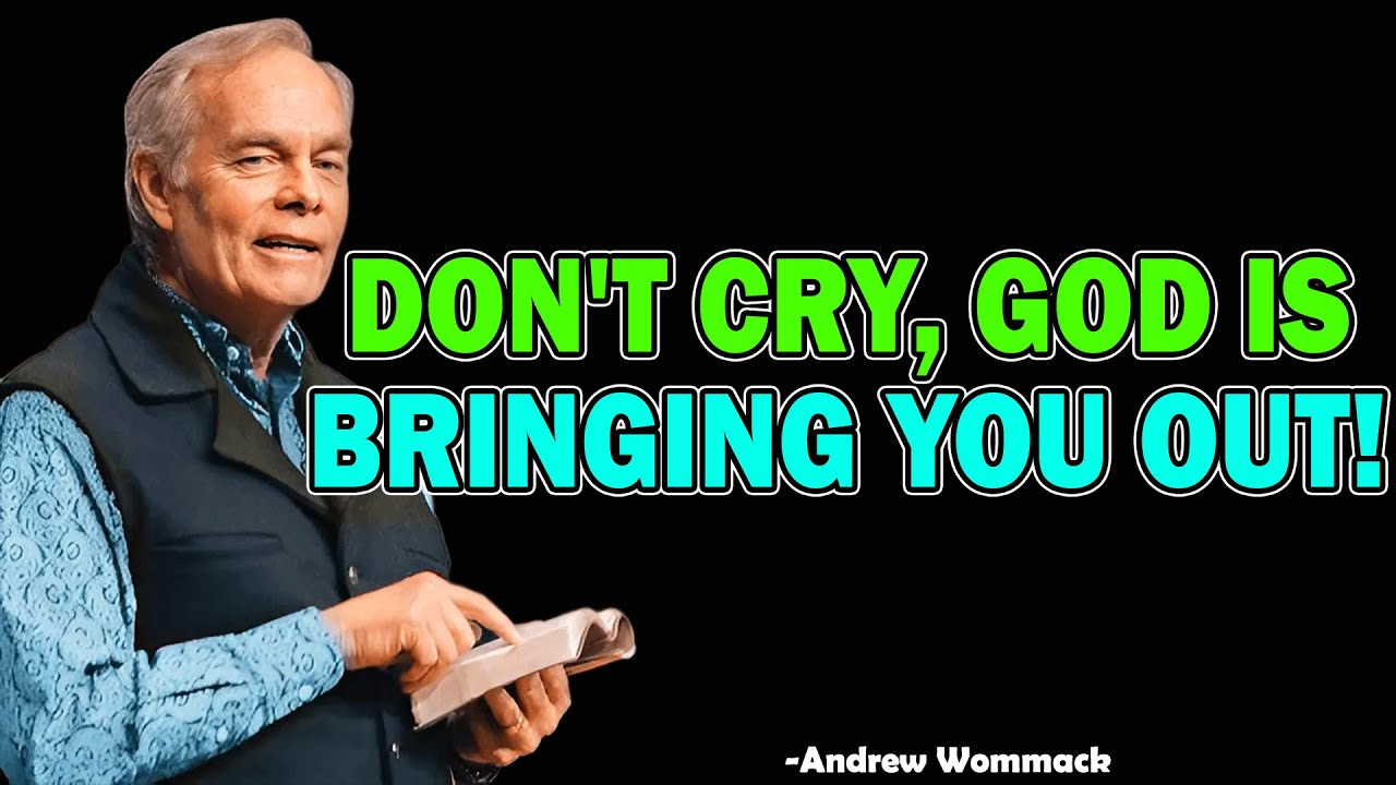 Don't Cry, God Is Bringing You Out! - Andrew Wommack 2025