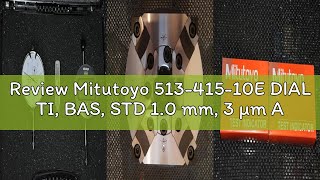 Review Mitutoyo 513-415-10E DIAL TI, BAS, STD 1.0 mm, 3 μm Accuracy, 0.01 mm, Yellow