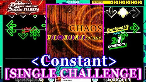[Constant]  【DDR SN】 CHAOS / DE-SIRE retunes [SINGLE CHALLENGE] 譜面確認+Clap