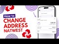 How to Change Address on NatWest App - QUICK &amp; EASY!