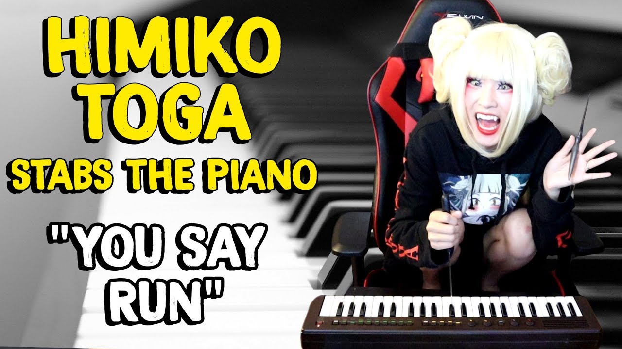 Himiko Toga Stabs The Piano - You Say Run (My Hero Academia) ft. Lucky Lai