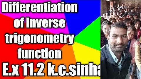 Differentiation of inverse trigonometry function class 12th ex 11.2 k.c sinha