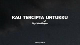 My Marthynz - Kau Tercipta Untukku ( Cover )