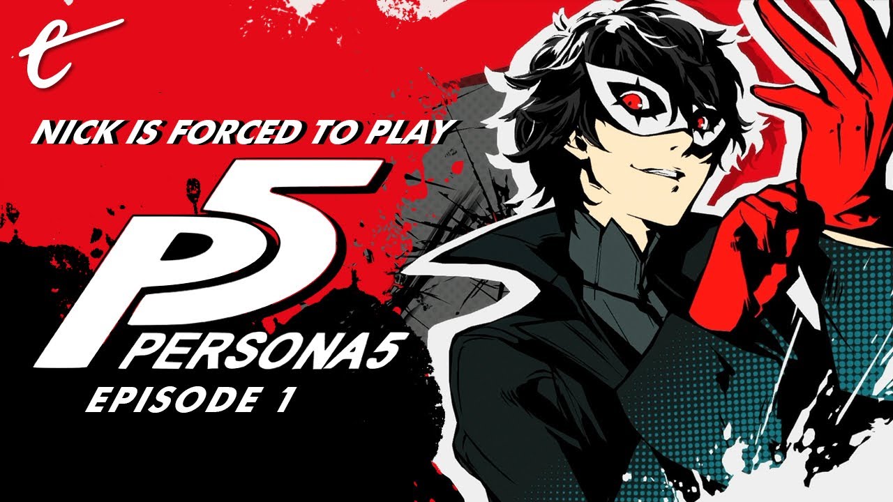 Nick Is Forced to Play Persona 5 Royal - Part 1 - YouTube
