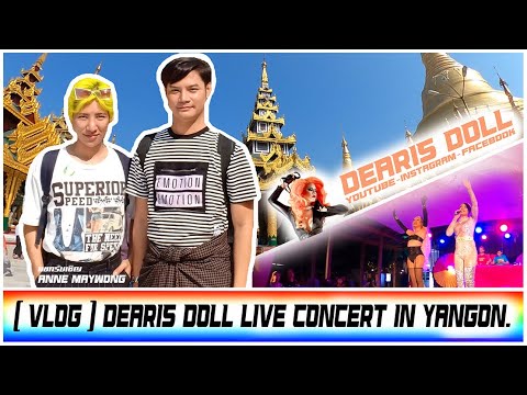 [ Vlog ] Dearis Doll live concert in Yangon.
