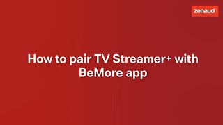 How to pair  TV Streamer+ with the BeMore app