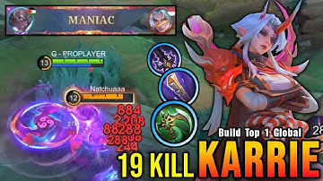 19 Kills + MANIAC!! Karrie Kishin Densetsu Real Monster Marksman! - Build Top 1 Global Karrie ~ MLBB