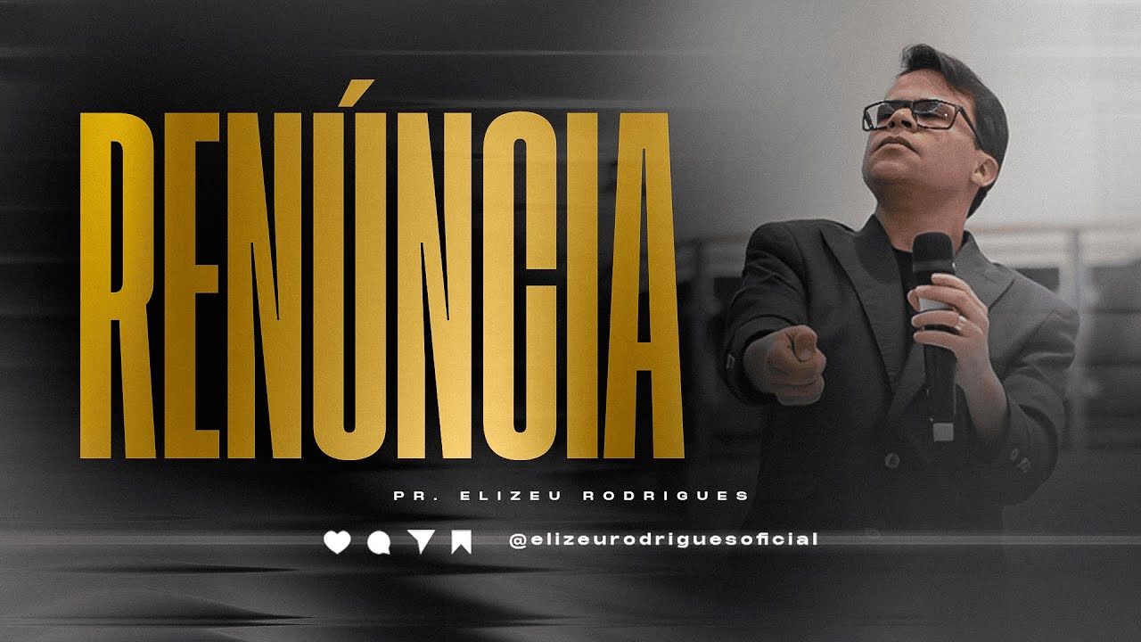 Renúncia l Pr. Elizeu Rodrigues