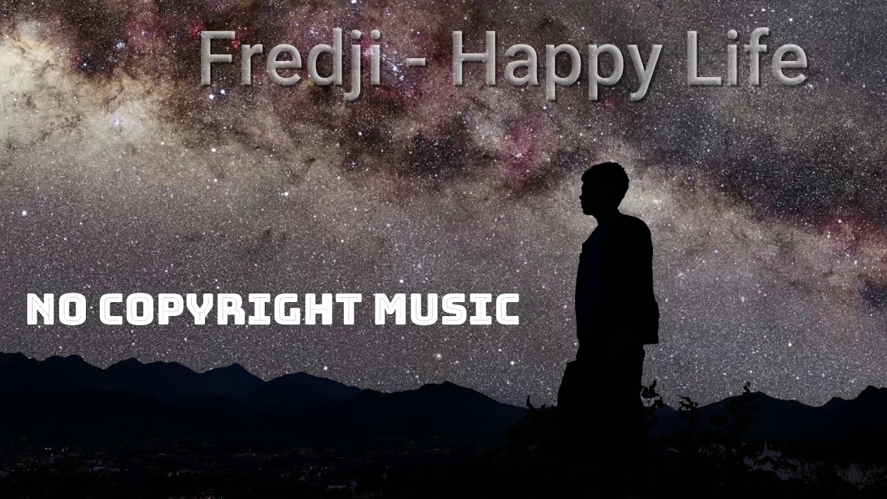 Fredji - Happy Life ( Refresh No Copyright Music) - YouTube