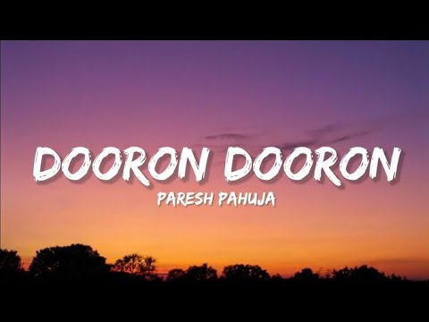 Dooron Dooron | Paresh Pahuja | Lyrics 