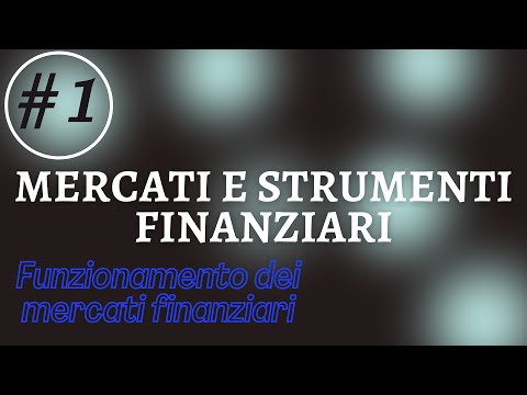 Video: Perché gli intermediari finanziari sono così cruciali per il buon funzionamento dei mercati finanziari?