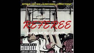 Nova Music Group Presents: Referee (Buttah B x Just Max x Blinky Benjaminz x DayDay DayDay)
