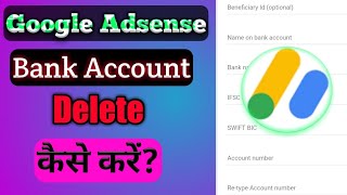 Google Adsense me bank account delete kaise kare Google Adsense bank account remove kaise kare