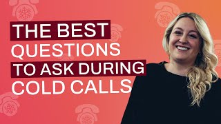 These Are the Best Questions to Ask on Cold Calls  Sales Tips!