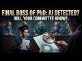 The Final Boss of a PhD: Will Your Committee Detect AI?