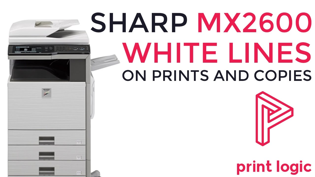 Sharp MX3100 White Lines on Prints and Copies