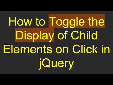 How to Toggle the Display of Child Elements on Click in jQuery