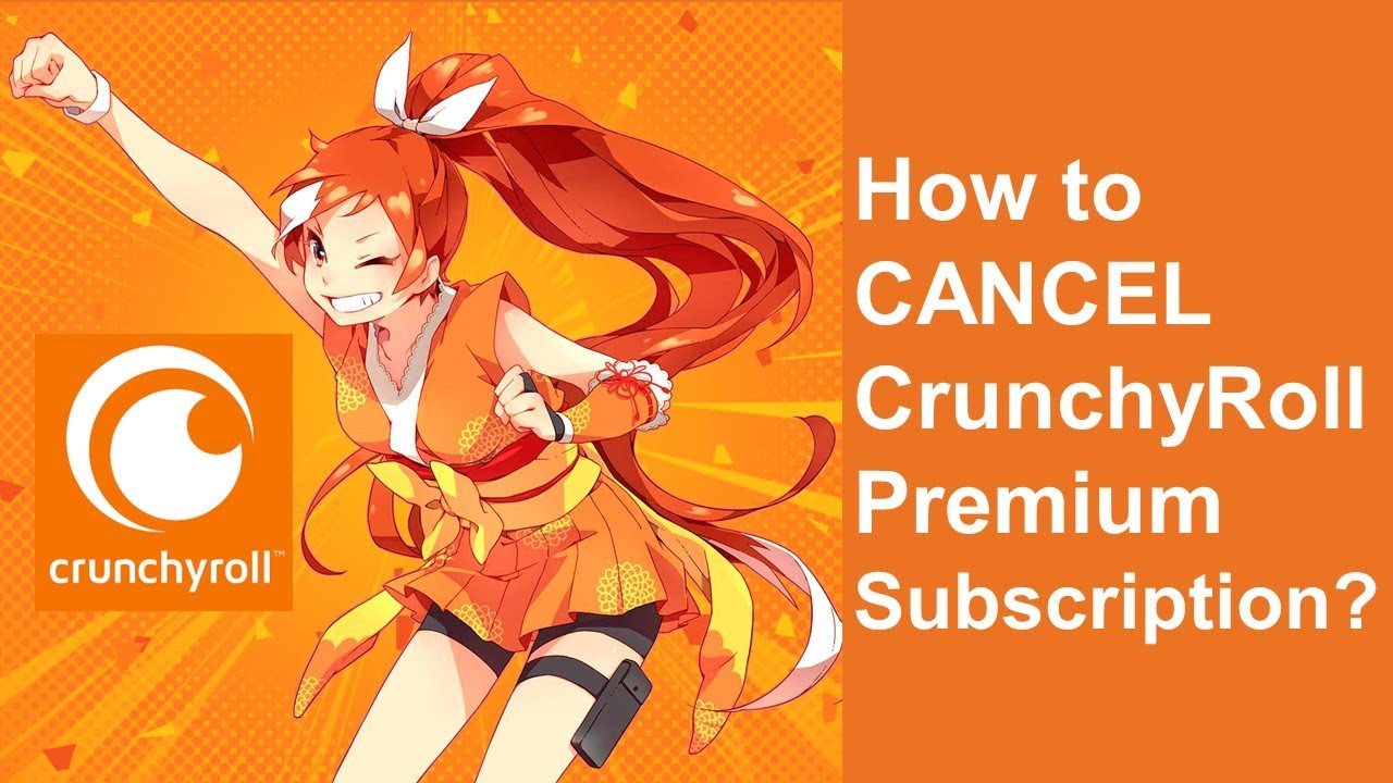 How To Cancel Crunchyroll Premium Subscription?