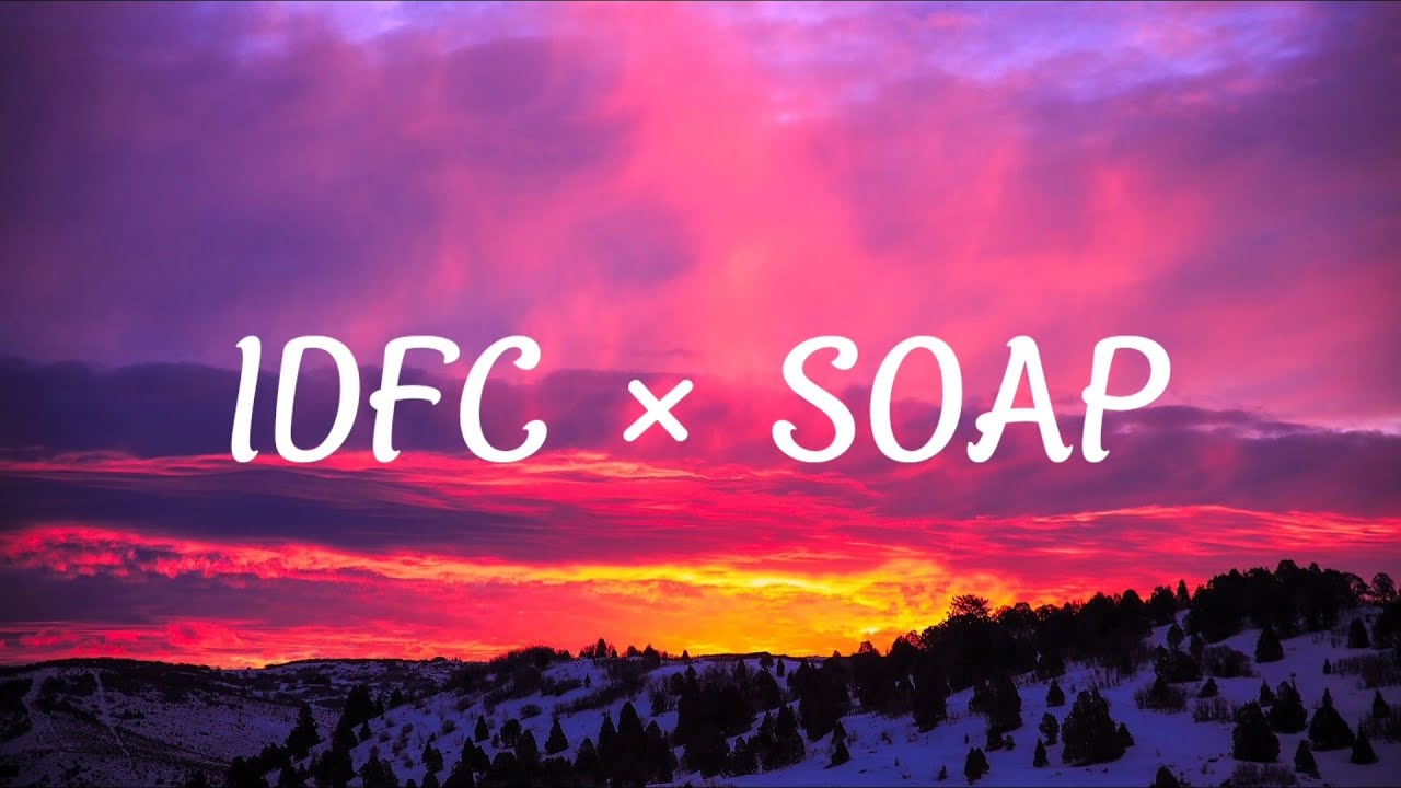 idfc x soap (tiktok remix) [lyrics] YouTube
