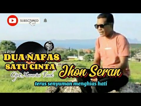 Putar Dua Nafas Satu Cinta - Jhon Seran