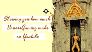 Showing you how much VanossGaming make on Youtube