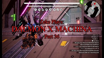 Zeke Plays: DAEMON X MACHINA Part 36 (Let`s Play)