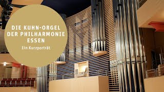 Die Kuhn-Orgel In Der Philharmonie Essen - Ein Kurzporträt