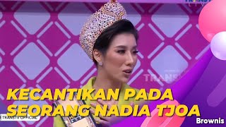 Nadia Tjoa, Miss Face Of Humanity 2022 Yang Harumkan Nama Indonesia | BROWNIS (1/6/22) P3