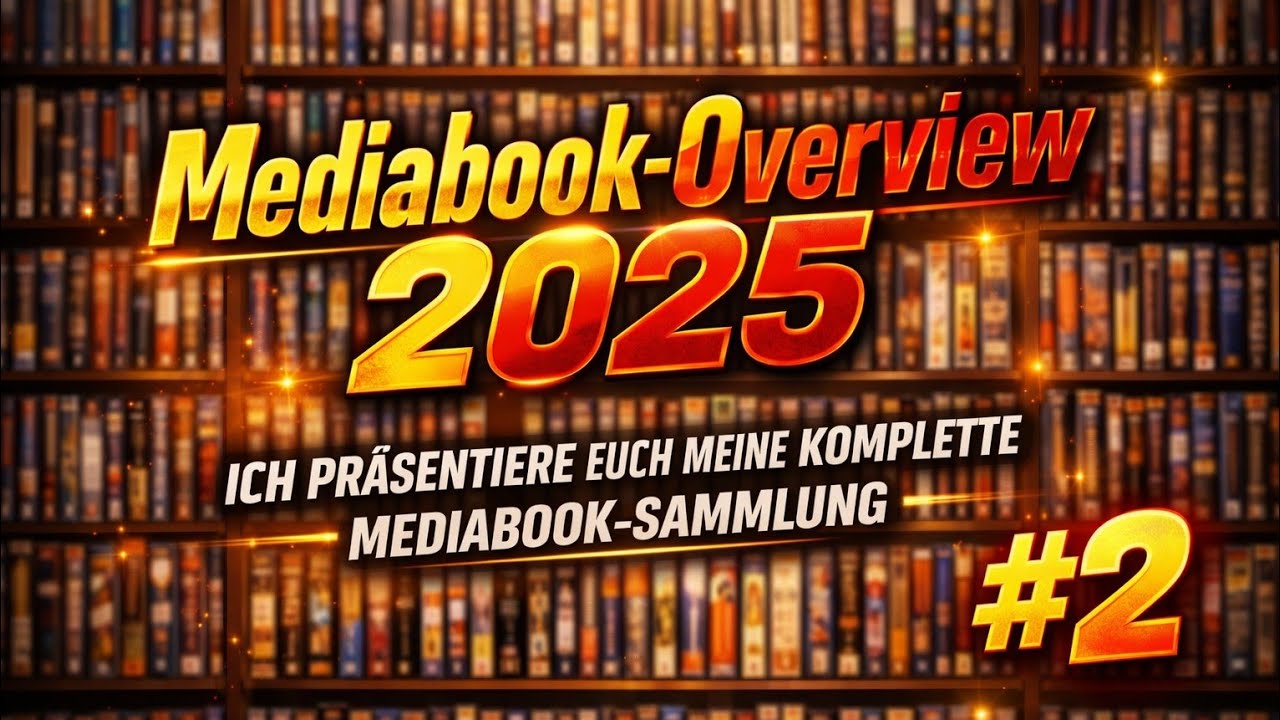 Exklusive Highlights & Raritäten: Meine Mediabook-Sammlung 2025 – Teil 2