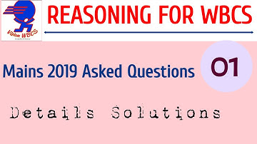 Class-01 ||  Reasoning For WBCS [Mains 2019 Solved ] ||