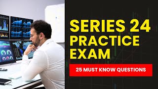 Series 24 Exam - FINRA Practice Test & Study Guide (25 Must Know Questions)