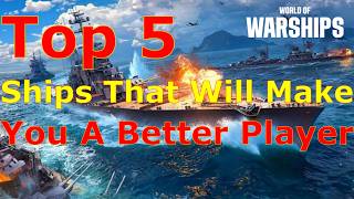 Full World of Warships- Top 5 Ships That Will Make You A Better Player, Even Though You HATE Them News