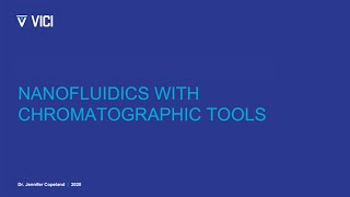 VICI - Nanofluidics with Chromatographic Tools