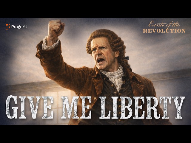 Give Me Liberty: Patrick Henry’s Speech That Ignited A Revolution | Road To Liberty | PragerU