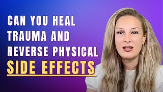 Ask Evette: Can you heal trauma and reverse physical side effects | EVETTE ROSE