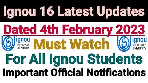 Ignou 16 Latest Updates || Dated 4 Feb 2023 || Important For All Students