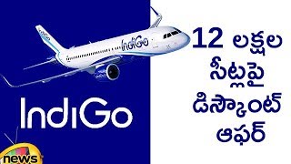 Indigo offers flight tickets for 12 lakh seats across 57 cities |
mango news telugu