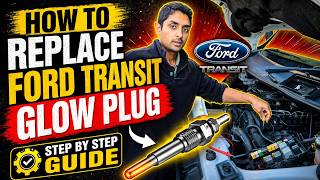 How To Replace Ford Transit Glow Plugs Step-by-Step DIY Guide
