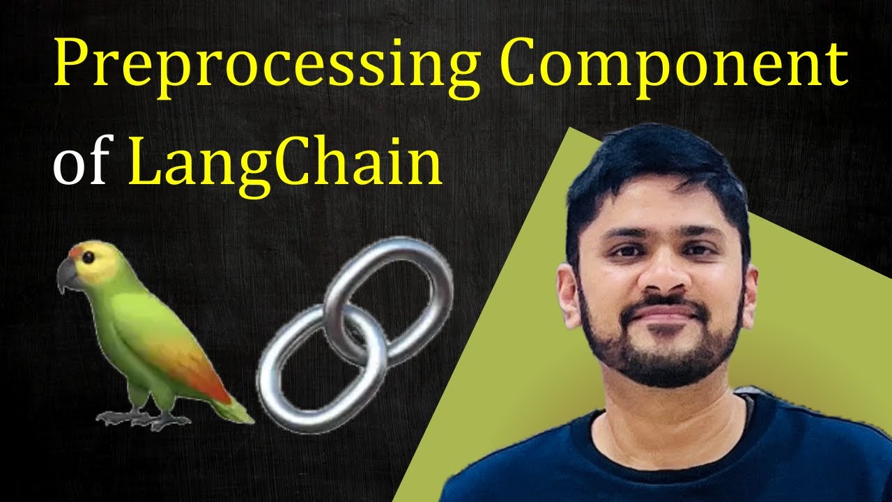 Preprocessing Component of LangChain | LangChain Tutorial for Beginners ...