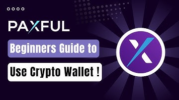 Paxful Tutorial for Beginners: How to Use Paxful Crypto Wallet in 2024