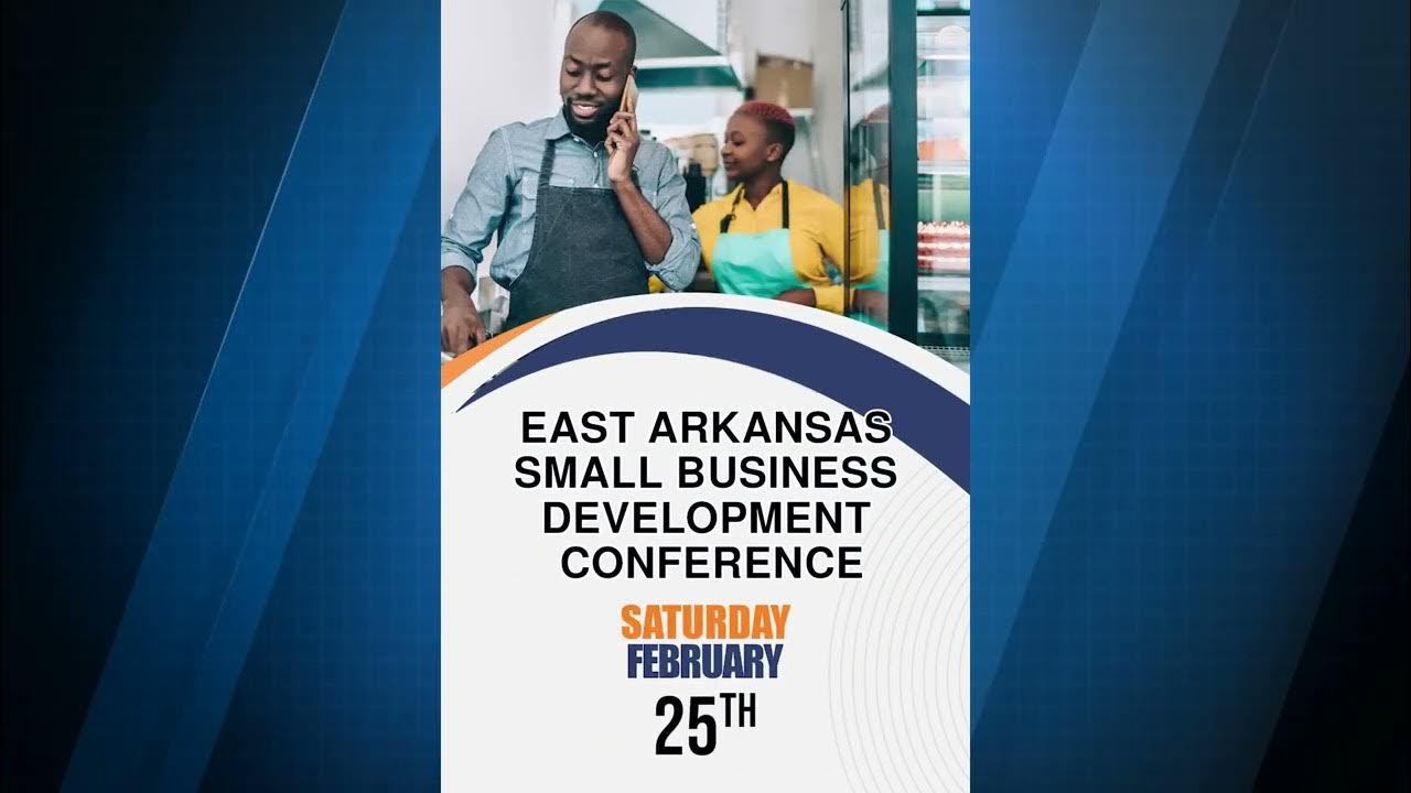 EAST ARKANSAS SMALL BUSINESS DEVELOPMENT CONFERENCE YouTube