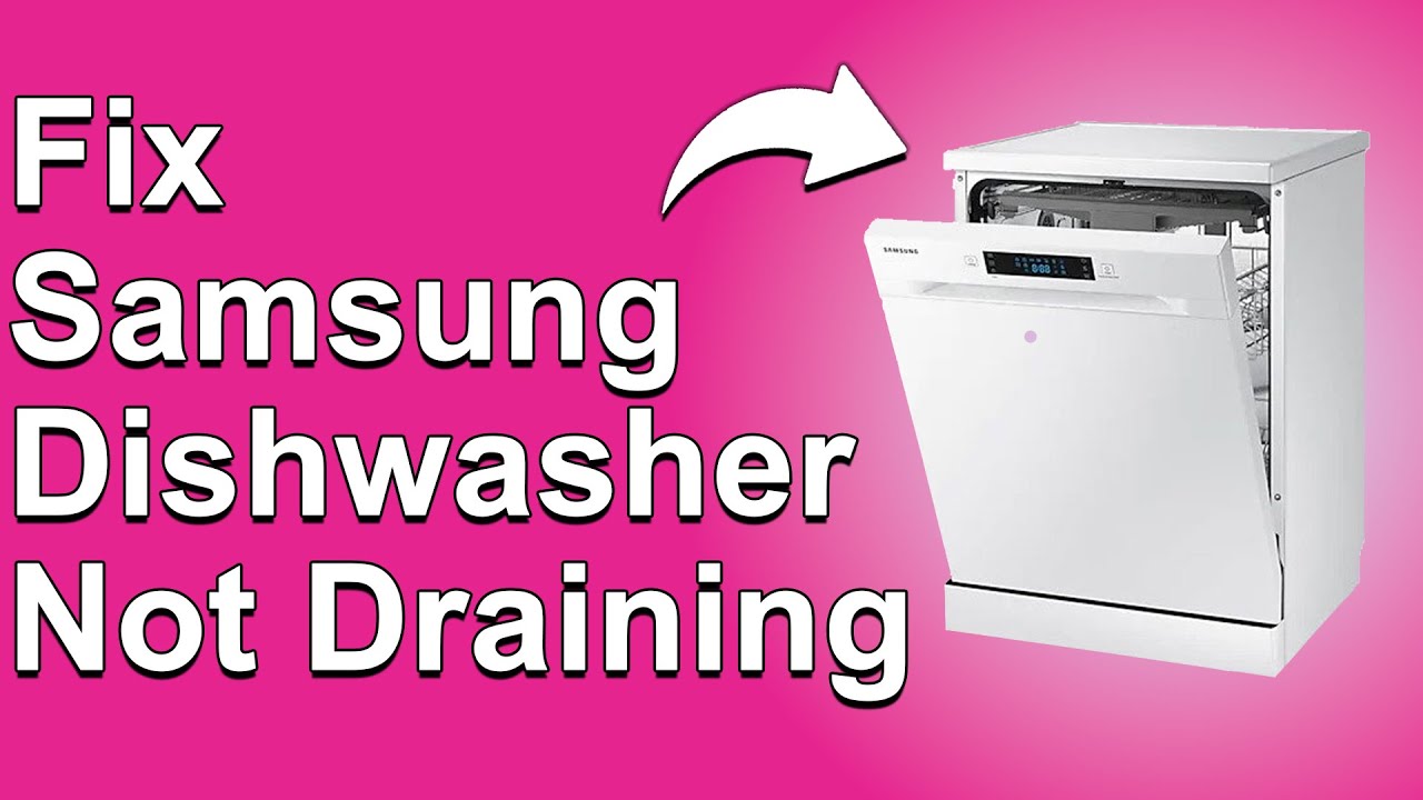 How To Fix Samsung Dishwasher Not Draining (Find Out The Causes And How ...