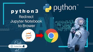 Redirect jupyter notebook to browser || jupyter notebook to chrome brower || python