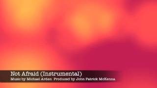 Not Afraid (Instrumental) - Michael Arden