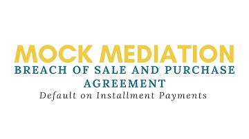 MOCK Mediation EP 01 - Breach of Sale Purchase Agreement